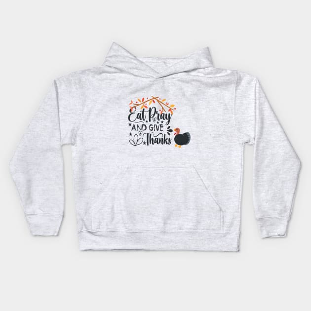 eat pray and give thanks thanksgiving design Kids Hoodie by duddleshop